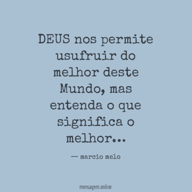 DEUS nos permite usufruir do melhor deste Mundo