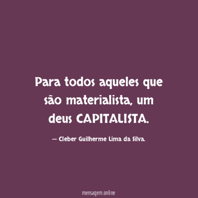Para todos aqueles que são materialista