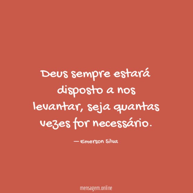 Deus sempre estará disposto a nos levantar