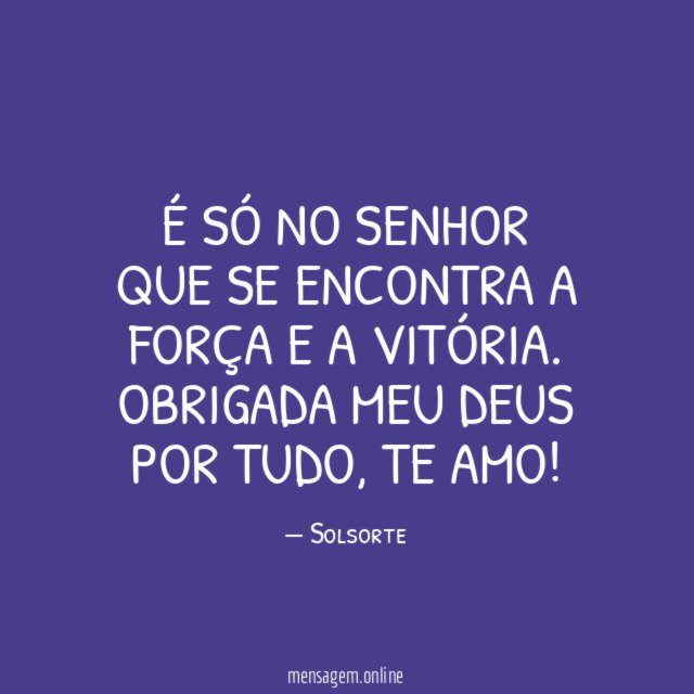 É só no Senhor que se encontra a