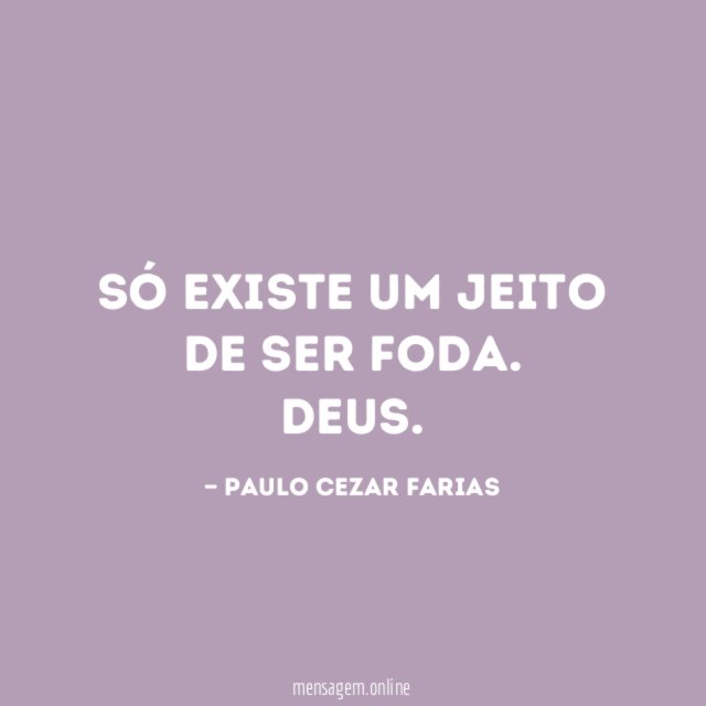 Só existe um jeito de ser foda