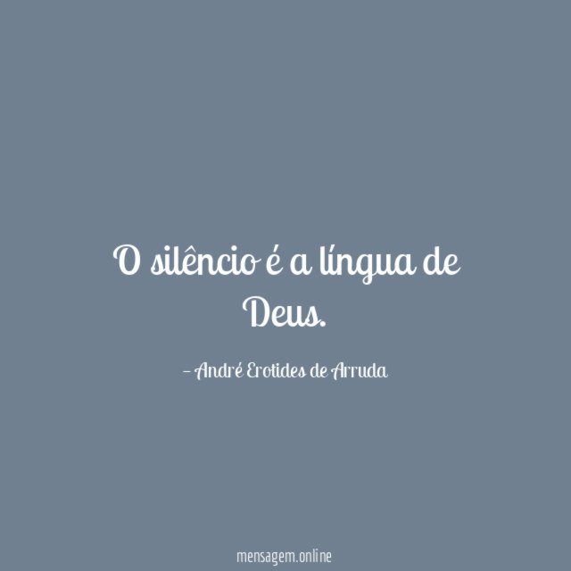 O silêncio é a língua de Deus