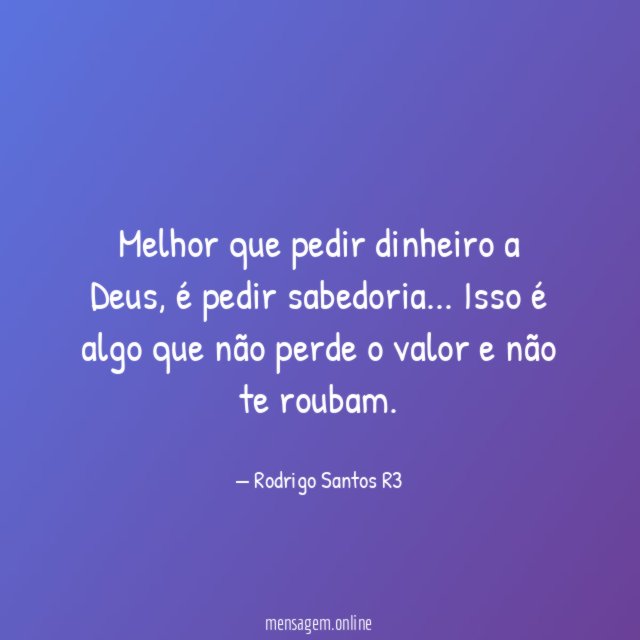 Melhor que pedir dinheiro a Deus