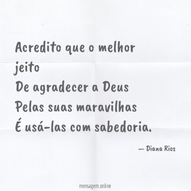 Acredito que o melhor jeito De agradecer a Deus Pelas