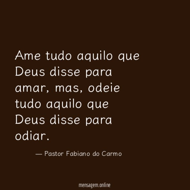 Ame tudo aquilo que Deus disse para amar
