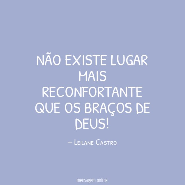 Não existe lugar mais reconfortante que os braços de Deus