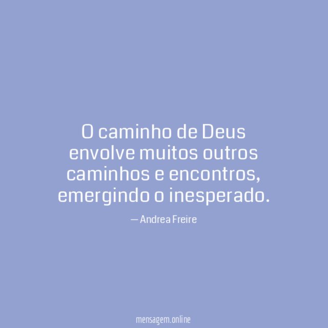 O caminho de Deus envolve muitos outros caminhos e encontros