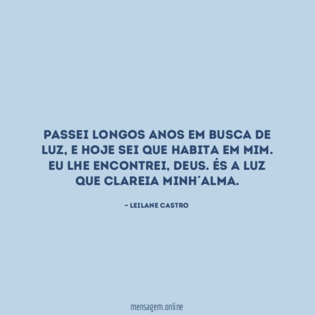 Passei longos anos em busca de luz