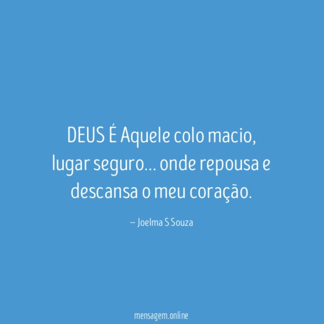 DEUS É Aquele colo macio