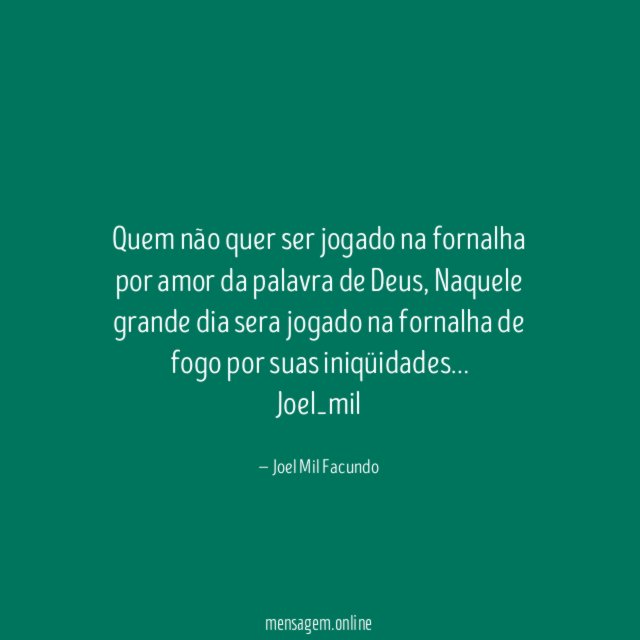 Quem não quer ser jogado na fornalha por