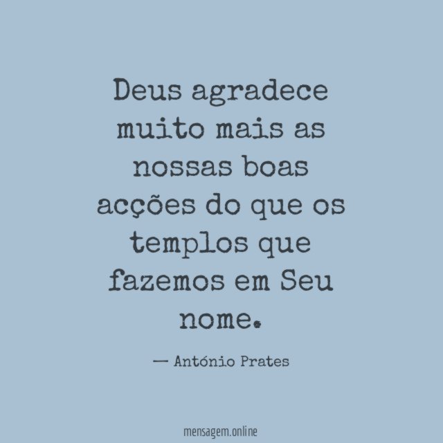 Deus agradece muito mais as nossas boas acções
