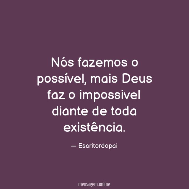 Nós fazemos o possível