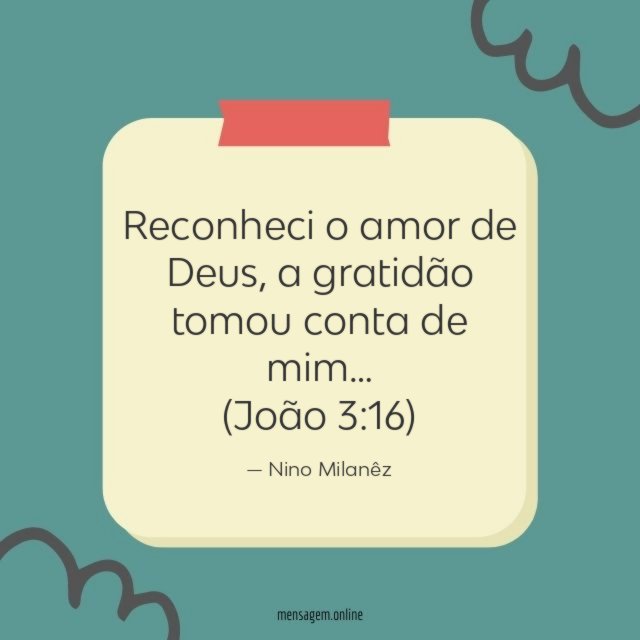 Reconheci o amor de Deus, a gratidão tomou conta de mim…