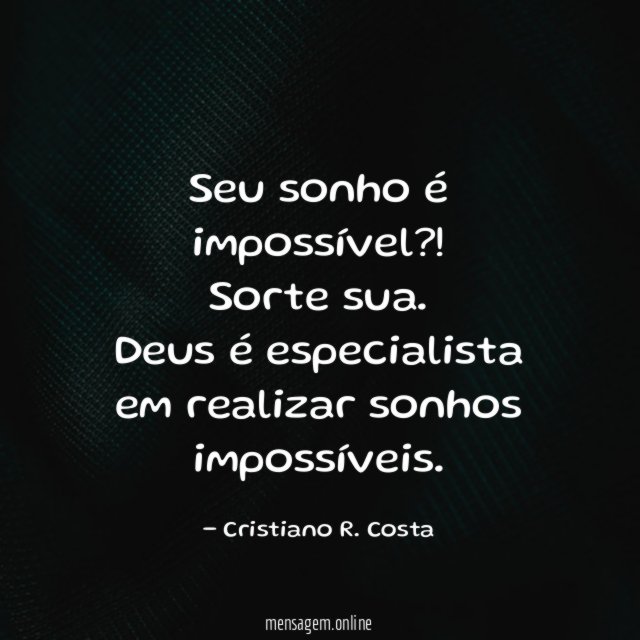 Seu sonho é impossível