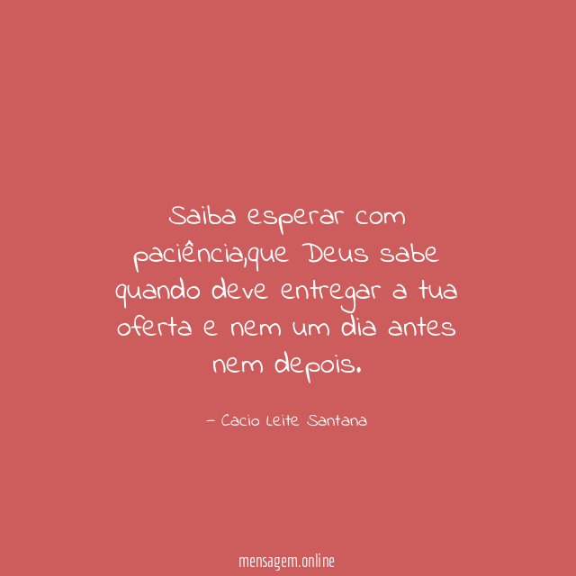 Saiba esperar com paciência
