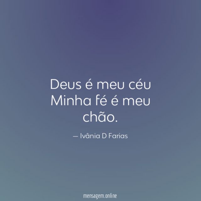 Deus é meu céu Minha fé é meu chão