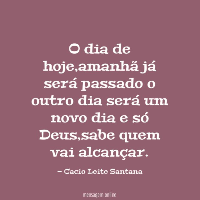 O dia de hoje