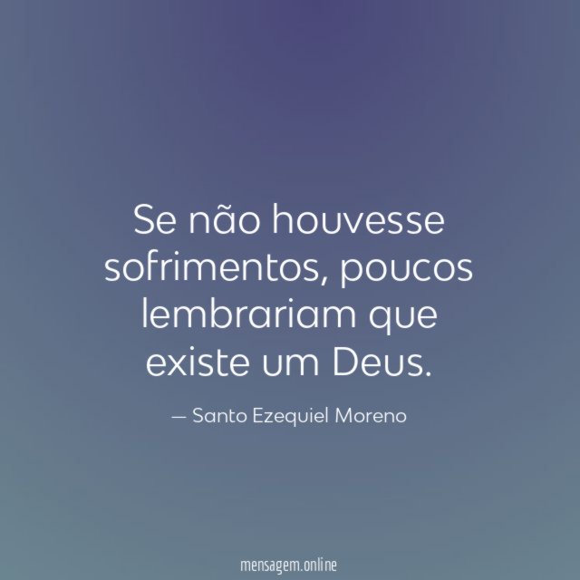 Se não houvesse sofrimentos