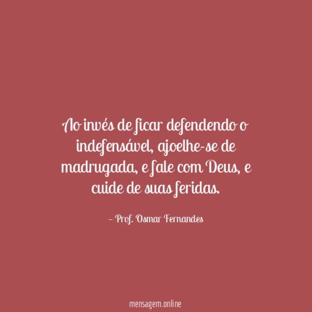 Ao invés de ficar defendendo o indefensável