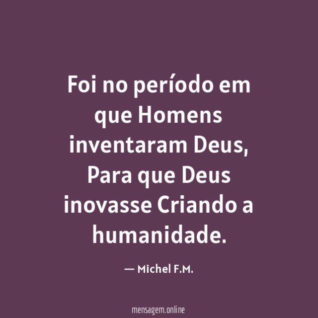 Foi no período em que Homens inventaram Deus