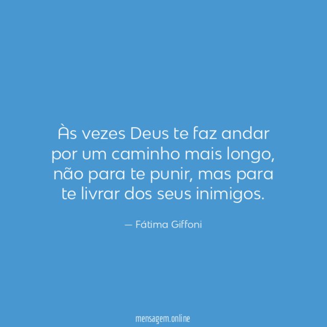 Às vezes Deus te faz andar por um caminho mais longo