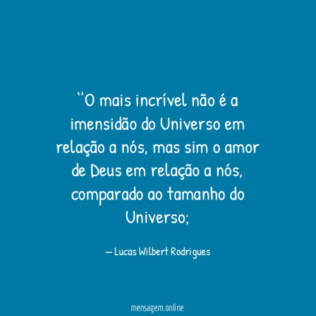‘’O mais incrível não é a imensidão do