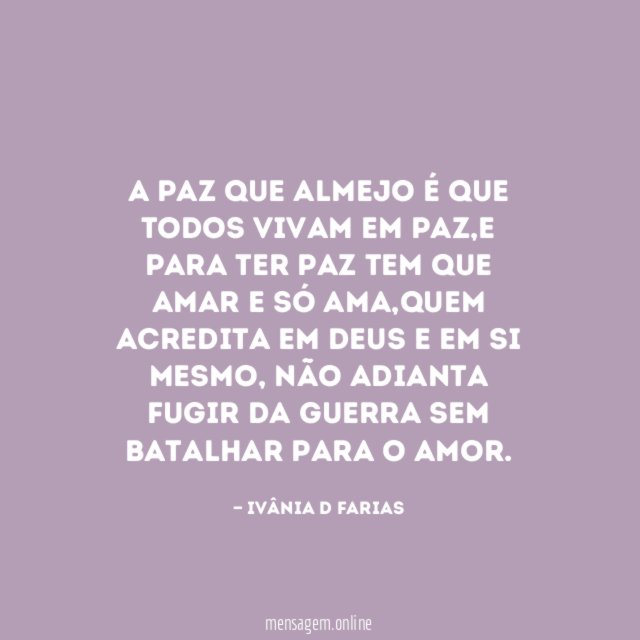 A paz que almejo é que todos vivam em paz