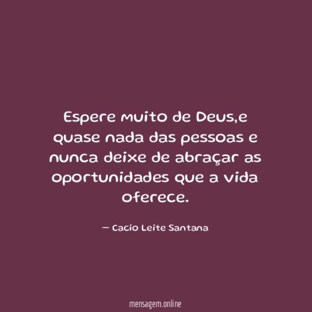 Espere muito de Deus