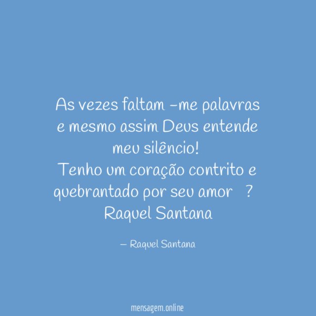 As vezes faltam -me palavras e mesmo assim Deus entende meu silêncio !
Tenho um coração contrito e quebrantado por seu amor ♥️?✝️