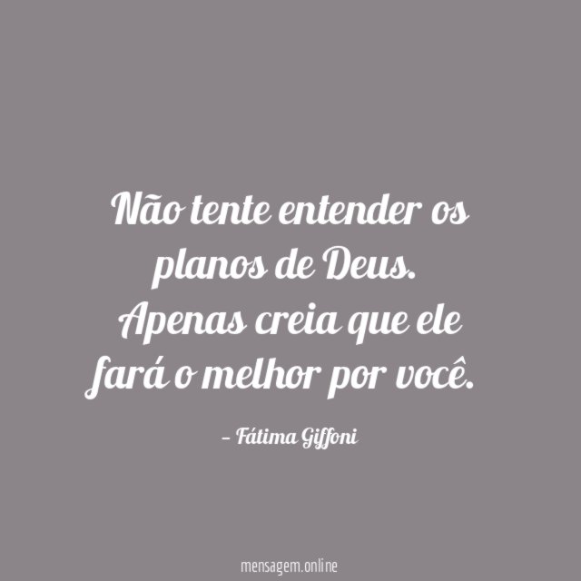 Não tente entender os planos de Deus