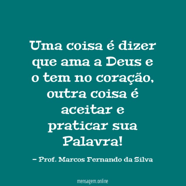 Uma coisa é dizer que ama a Deus