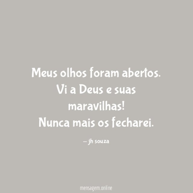 Meus olhos foram abertos