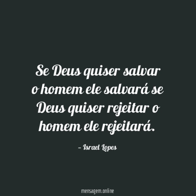 Se Deus quiser salvar o homem ele salvará
