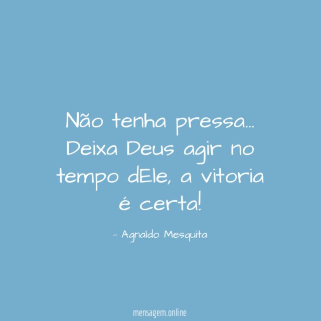 Não tenha pressa