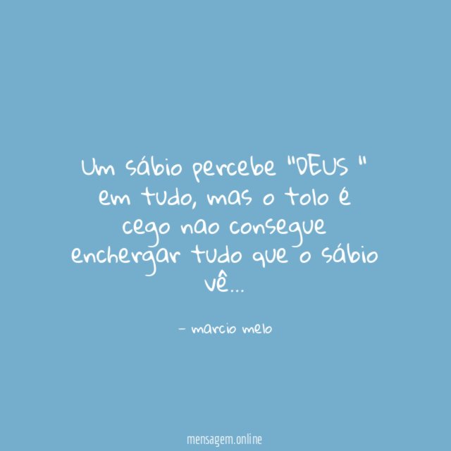 Um sábio percebe "DEUS " em tudo