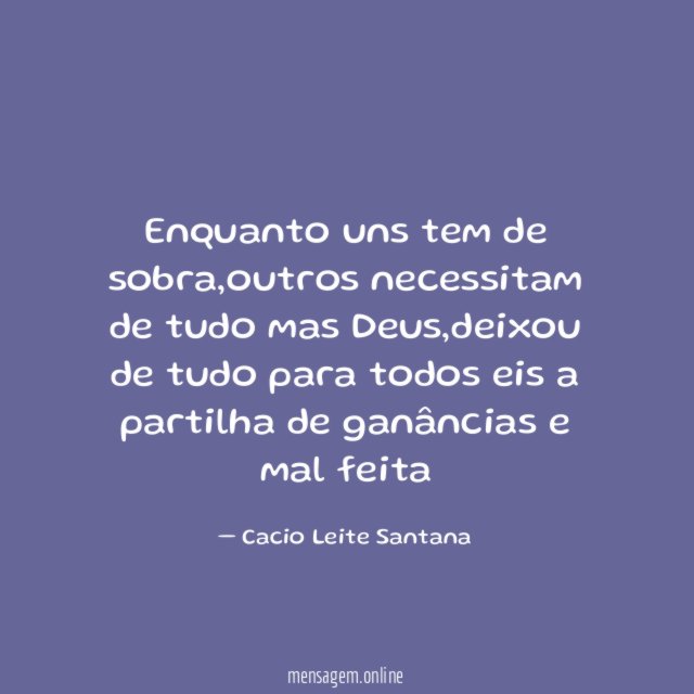 Enquanto uns tem de sobra