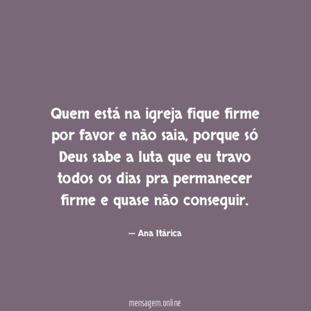 Quem está na igreja fique firme por favor e não saia