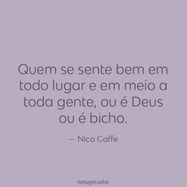Quem se sente bem em todo lugar