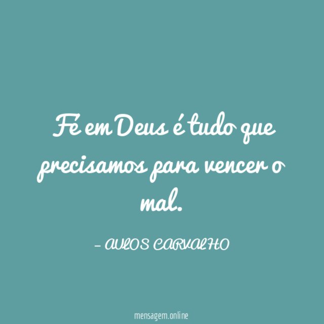 Fé em Deus é tudo que precisamos para vencer o mal