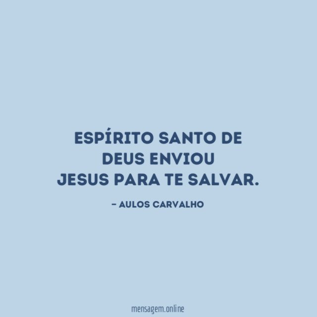 Espírito Santo de Deus enviou Jesus para te salvar