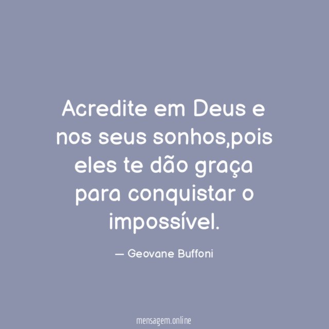 Acredite em Deus e nos seus sonhos