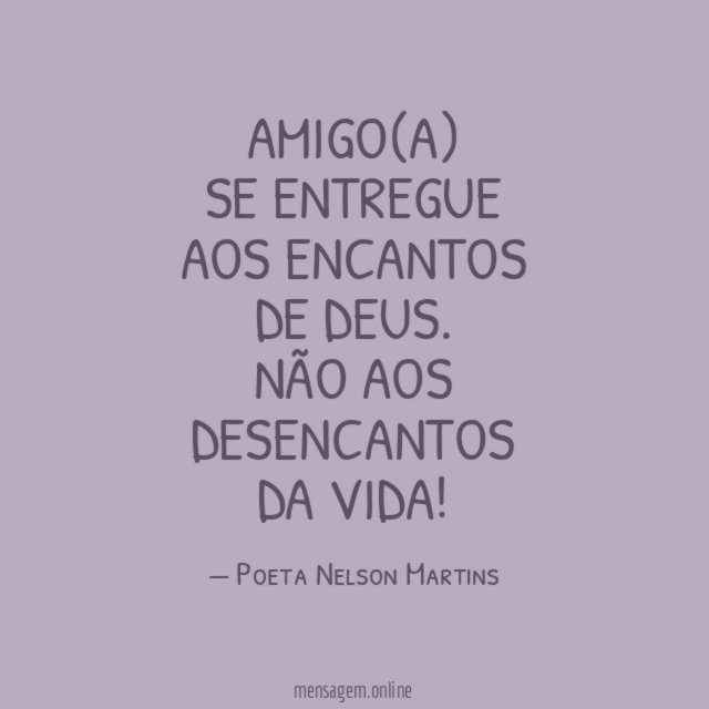 Amigo(a) Se entregue Aos encantos De Deus