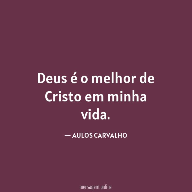 Deus é o melhor de Cristo em minha vida