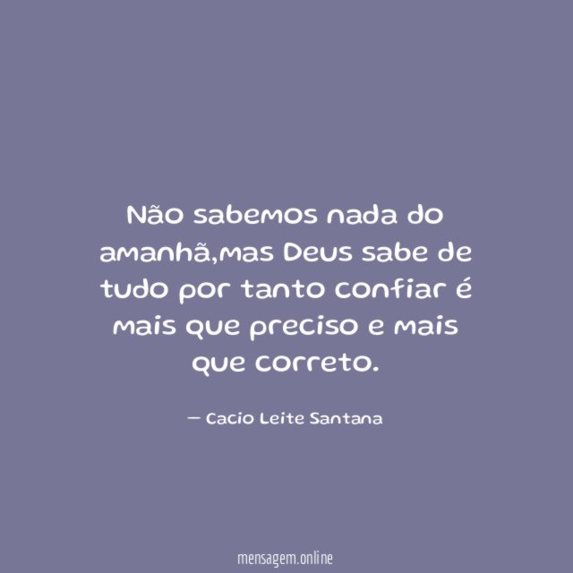 Não sabemos nada do amanhã