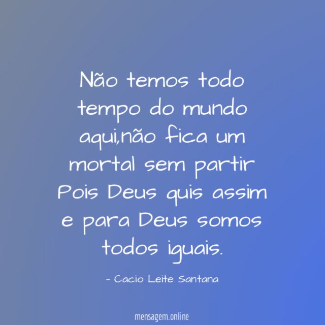 Não temos todo tempo do mundo aqui