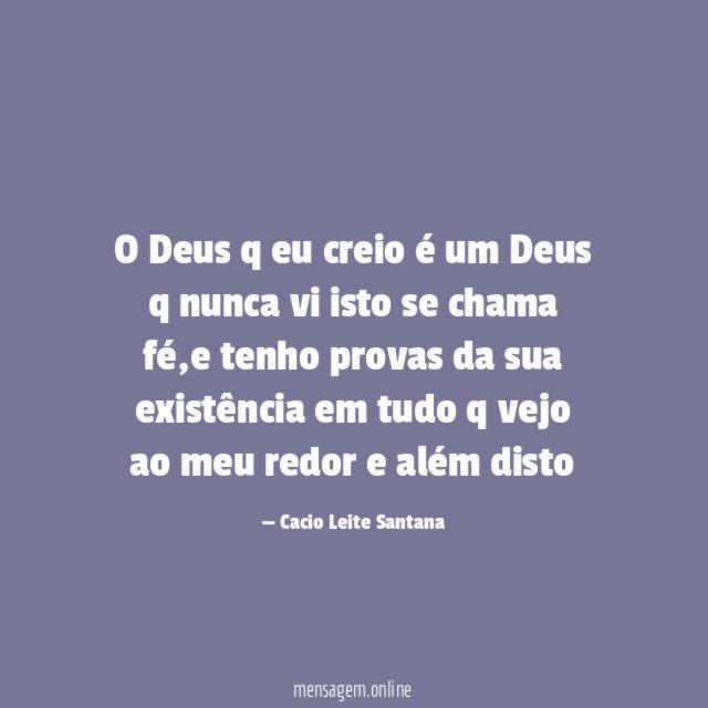 O Deus q eu creio é um Deus