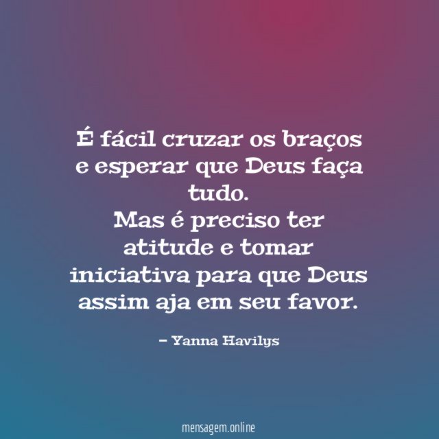 É fácil cruzar os braços e esperar que
