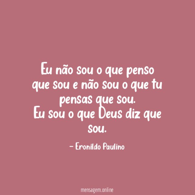 Eu não sou o que penso que sou