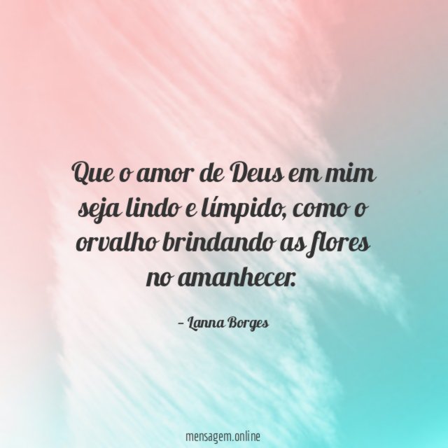 Que o amor de Deus em mim seja lindo e límpido