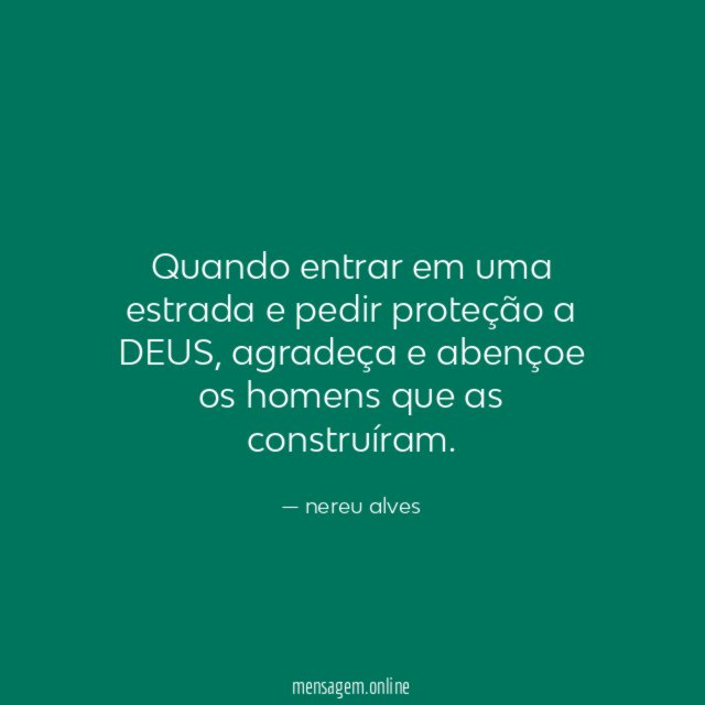 Quando entrar em uma estrada e pedir proteção a DEUS